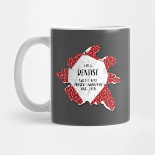 I'm A Dentist The Best Present Unwrapper Ever Gift Christmas Mug